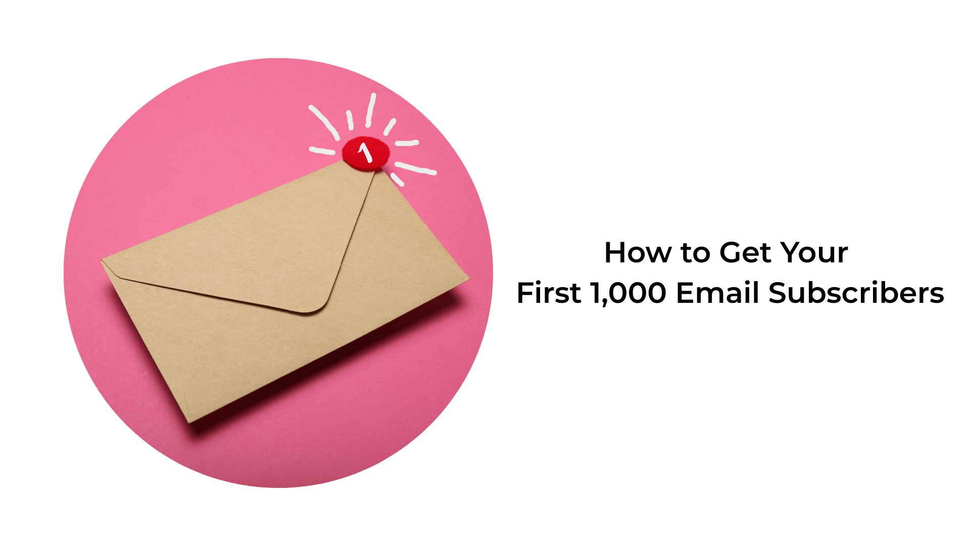 How to Get Your First 1,000 Email Subscribers